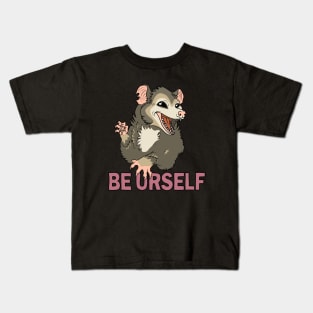 Possum - Be Urself Kids T-Shirt